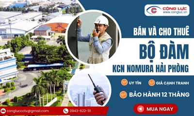 Chuyên Bán Và Cho Thuê Bộ Đàm Tại KCN Nomura Hải Phòng Giá Tốt Nhất